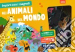 Gli Animali del mondo. Imparo con i magneti. Ediz. a colori. Con gadget libro