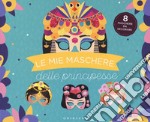 Le mie maschere delle principesse. Ediz. a colori. Con gadget