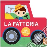 La fattoria. Un libro con 10 finestrelle! Ediz. a colori libro