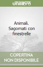 Animali. Sagomati con finestrelle libro