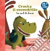 Crocky il coccodrillo ha mal di denti. Ediz. illustrata libro