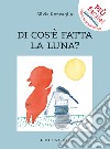 Di cos'è fatta la luna? libro