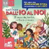 Dall'io al noi. Il cuore dei bambini cambierà il mondo. Ediz. a colori libro