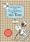 La capanna dello zio Tom. Ediz. integrale libro di Stowe Harriet B.