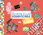 Un anno (di scuola) indimenticabile con lupo. Amico lupo. Ediz. illustrata libro