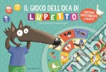 Il gioco dell'oca di Lupetto. Amico lupo. Ediz. a colori. Con dado di legno. Con 4 segnalini di legno