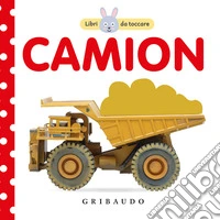 Camion. Libri da toccare. Ediz. a colori