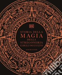 Storia della magia, della stregoneria e dell'occulto libro