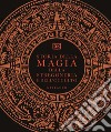 Storia della magia, della stregoneria e dell'occulto libro