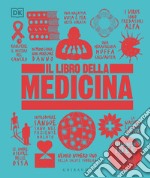 Il libro della medicina. Grandi idee spiegate in modo semplice libro