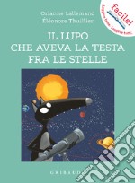 Il lupo che aveva la testa fra le stelle. Amico lupo. Ediz. a colori libro