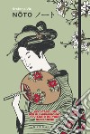 Noto. Libro-taccuino per gli appassionati di viaggi e cultura giapponese libro