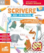 Scrivere per i più piccoli. Tanti giochi e attività per allenare la manualità fine. Ediz. a colori. Con Poster libro