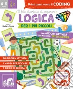 Logica per i più piccoli. Tanti giochi e attività per allenare l'intelligenza. Ediz. a colori libro