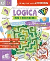 Logica per i più piccoli. Tanti giochi e attività per allenare l'intelligenza. Ediz. a colori libro