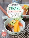 Vegano gourmand. 100 ricette originali, consigli nutrizionali e tante proposte per autoprodurre, riutilizzare gli avanzi, fare la spesa. Nuova ediz. libro