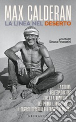 La linea nel deserto. La storia dell'esploratore che ha attraversato per primo il Rub'al-Khali, il deserto di sabbia più grande al mondo