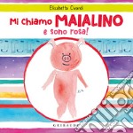 Mi chiamo Maialino e sono rosa! Ediz. a colori