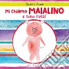 Mi chiamo Maialino e sono rosa! Ediz. a colori libro