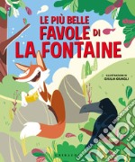 Le più belle favole di La Fontaine. Ediz. a colori libro