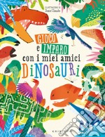 Gioco e imparo con i miei amici dinosauri. Ediz. a colori libro