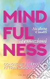 Mindfulness ed emozioni. Conosci le tue emozioni attraverso i colori libro