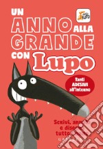 Un anno alla grande con Lupo. Amico lupo. Con adesivi. Ediz. a colori libro