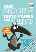 Stai sereno tutto l'anno con Lupo. Amico lupo. Con adesivi. Ediz. a colori libro