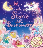 Storie della buonanotte. Racconti incantati da leggere sotto le coperte. Ediz. a colori libro