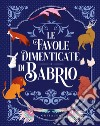 Le favole dimenticate di Babrio. Ediz. a colori libro