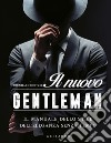 Il nuovo gentleman. Il manuale dello stile e dell'eleganza senza tempo libro di Roetzel Bernhard