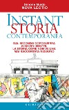 Instant storia contemporanea. Dal secondo dopoguerra ai giorni nostri, la storia come non ve l'ha mai raccontata nessuno libro di Guida Simone