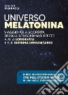 Universo melatonina. Viaggio alla scoperta dei suoi straordinari effetti sulla longevità e sul sistema immunitario. Nuova ediz. libro