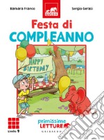 Festa di compleanno. Primissime letture. Livello 9. Ediz. illustrata libro