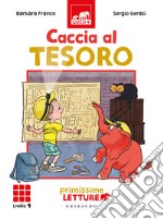 Caccia al tesoro. Primissime letture. Livello 9. Ediz. illustrata libro