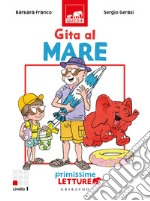 Gita al mare. Primissime letture. Ediz. illustrata libro