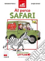 Al parco safari. Primissime letture. Ediz. illustrata libro