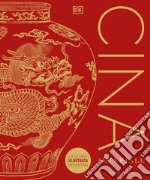 Cina imperiale. La storia illustrata definitiva libro