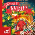 Che cos'è il Natale? Ediz. a colori libro