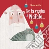 Se la vigilia di Natale.... Ediz. a colori libro di Vestita Marisa