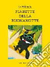 Le più belle fiabette della buonanotte. Ediz. a colori libro