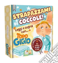 Strapazzami di coccole. Leggi e sogna con... Topo Gigio. Ediz. a colori. Con plaid in pile libro
