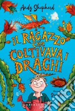 Il ragazzo che coltivava i draghi libro