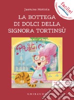 La bottega di dolci della signora Tortinsù. Ediz. ad alta leggibilità libro