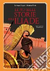 Le più belle storie dell'Iliade libro di Cingoli Lorenza Forti Martina