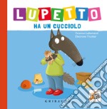 Lupetto ha un cucciolo. Amico lupo. Ediz. a colori libro