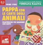 Pappa con le carte degli animali. Filastrocche per mangiare con gusto. Ediz. a colori. Con 35 carte. Con libro-guida riservato agli adulti