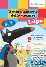 Il mio quaderno delle vacanze con lupo. Amico lupo (dai 4 anni). Con adesivi libro