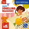 Divento sorellina maggiore. Ediz. a colori libro