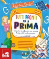 Tutti pronti per la prima con i consigli della maestra libro